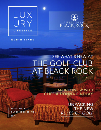 North Idaho Luxury Lifestyle - Black Rock Edition
